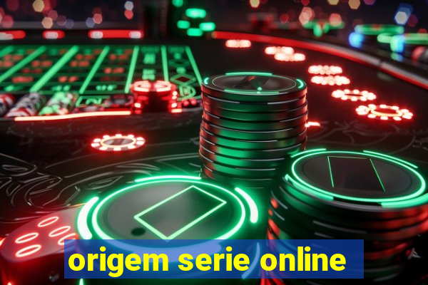 origem serie online